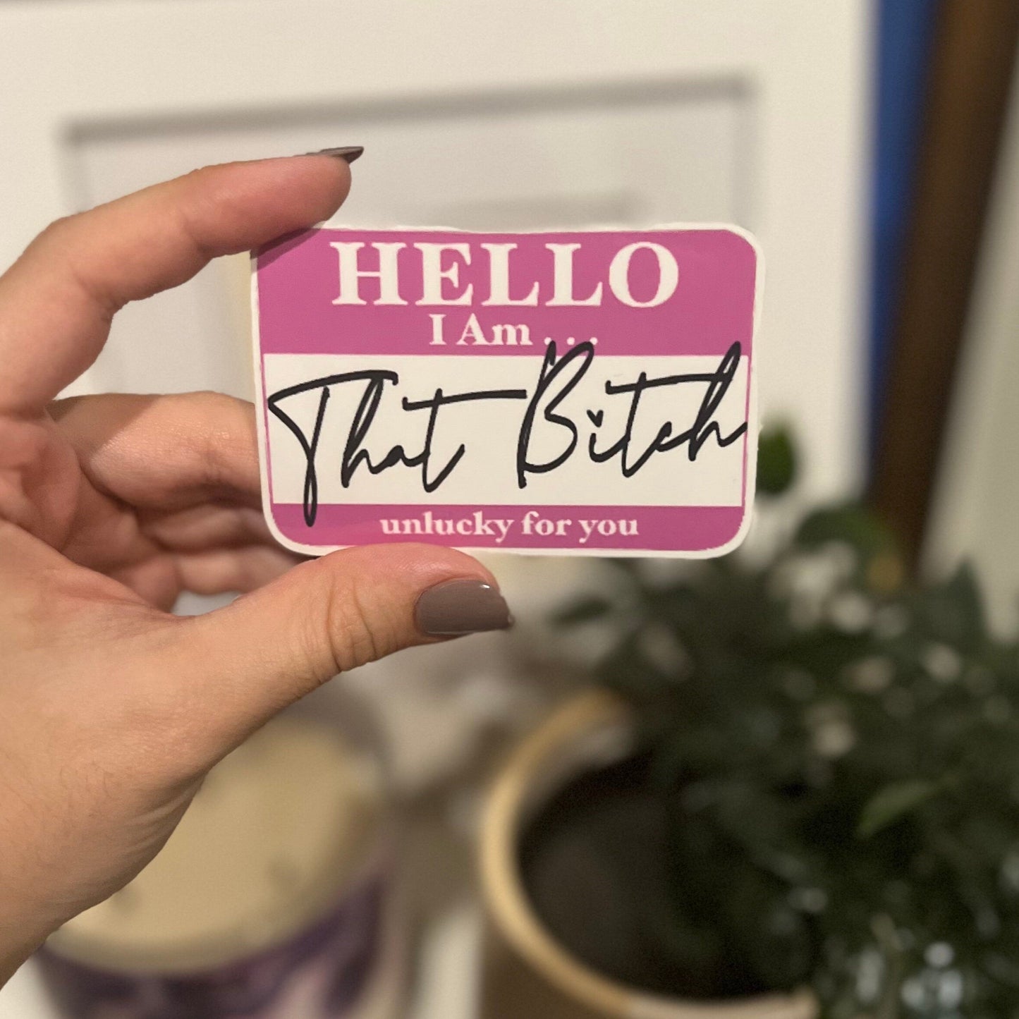 That B*tch Sticker